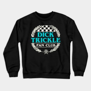 Dick Trickle Fan Club Crewneck Sweatshirt